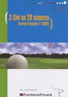 Couverture du livre « 3 ciel en 20 séances (édition 2008) » de Maxime Juca et Jean Aldon aux éditions Fontaine Picard