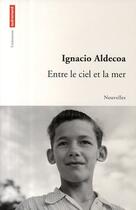 Couverture du livre « Entre le ciel et la mer » de Ignacio Aldecoa aux éditions Autrement