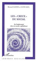 Couverture du livre « Les creux du social - de l'indetermine dans un monde se globalisant » de Bernard Ganne aux éditions L'harmattan