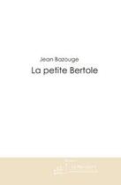 Couverture du livre « La petite bertole » de Breste-J aux éditions Editions Le Manuscrit