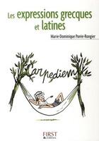 Couverture du livre « Les expressions grecques et latines » de Marie-Dominique Poree-Rongier aux éditions First