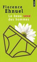 Couverture du livre « Le beau sexe des hommes » de Florence Ehnuel aux éditions Points