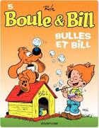 Couverture du livre « Boule & Bill Tome 5 : bulles et Bill » de Jean Roba aux éditions Dupuis