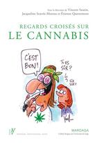 Couverture du livre « Regards croisés sur le cannabis » de Vincent Seutin et Jacqueline Seuvee-Moreau et Etienne Quertemont aux éditions Mardaga