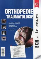 Couverture du livre « Ecn le cours orthopedie traumatologie » de A.Aumar aux éditions Vernazobres Grego