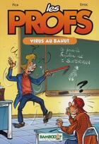 Couverture du livre « Les profs ; virus au bahut » de Erroc et Pica aux éditions Bamboo