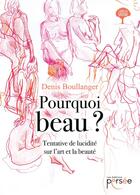 Couverture du livre « Pourquoi beau ? » de Denis Boullanger aux éditions Persee