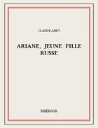 Couverture du livre « Ariane, jeune fille russe » de Claude Anet aux éditions Bibebook