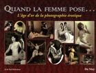 Couverture du livre « Quand la femme pose...l'âge d'or de la photographie érotique » de Jo Richardson aux éditions Du May