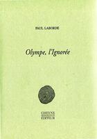 Couverture du livre « Olympe, l'ignorée » de Paul Laborde aux éditions Cheyne