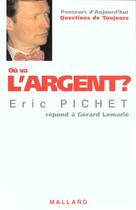 Couverture du livre « Où va l'argent? » de Eric Pichet et Gerard Lemarie aux éditions Mallard