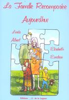 Couverture du livre « La Famille Recomposee Aujourd'Hui » de Elisabeth Einstein aux éditions La Lagune