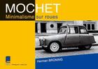 Couverture du livre « Mochet ; minimalisme sur roues » de Herman Bruning aux éditions Cepadues