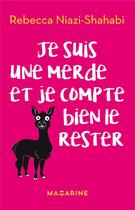 Couverture du livre « Je suis une merde et je compte bien le rester » de Rebecca Niazi-Shahabi aux éditions Mazarine