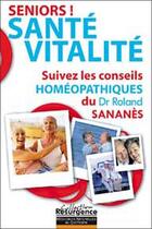 Couverture du livre « Seniors ! santé vitalité » de Roland Sananes aux éditions Marco Pietteur