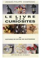 Couverture du livre « Le livre des curiosités » de Jacques-Philippe Champagnac aux éditions Michel De Maule