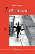Couverture du livre « La forteresse » de Robert Hasz aux éditions Viviane Hamy