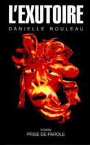 Couverture du livre « L'exutoire » de Danielle Rouleau aux éditions Epagine