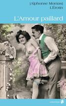 Couverture du livre « L'amour paillard » de L'Erotin aux éditions Alixe