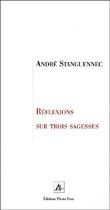 Couverture du livre « Reflexions sur trois sagesses » de St Anguennex A aux éditions Pleins Feux