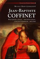 Couverture du livre « Jean-Baptiste Coffinet » de Nicole Hany-Longuespe aux éditions La Maison Du Boulanger