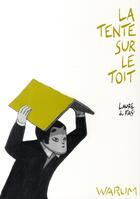 Couverture du livre « La tente sur le toit » de Laure Du Fay aux éditions Warum