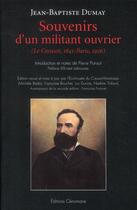 Couverture du livre « Souvenirs d'un militant ouvrier (Le Creusot, 1841-Paris, 1926) » de Jean-Baptiste Dumay aux éditions Cenomane