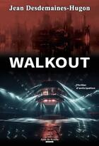 Couverture du livre « WALKOUT » de Jean Desdemaines-Hugon aux éditions Ajna De Scorto