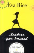 Couverture du livre « Londres par hasard » de Eva Rice aux éditions Baker Street