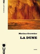 Couverture du livre « La dune » de Matias Crowder aux éditions La Derniere Goutte