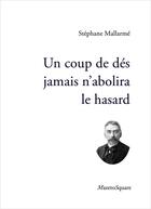 Couverture du livre « Un coup de dés jamais n'abolira le hasard » de Stephane Mallarme aux éditions Mazeto Square