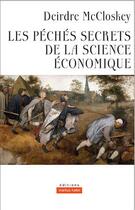 Couverture du livre « Les péchés secrets de la science économique » de Deirdre Mccloskey aux éditions Markus Haller