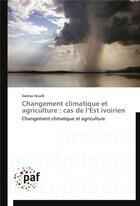 Couverture du livre « Changement climatique et agriculture : cas de l est ivoirien » de Noufe-D aux éditions Presses Academiques Francophones