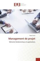 Couverture du livre « Management de projet - elements fondamentaux et applications » de Fontil Nolex aux éditions Editions Universitaires Europeennes