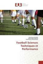 Couverture du livre « Football sciences techniques et performance » de Guerioune Khaled aux éditions Editions Universitaires Europeennes