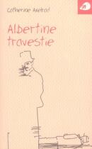 Couverture du livre « Albertine travestie » de Catherine Axelrad aux éditions Portaparole