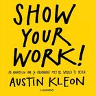 Couverture du livre « Show your work! » de Austin Kleon aux éditions Terra - Lannoo, Uitgeverij