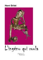 Couverture du livre « L'ingénu qui roula » de Henri Brilet aux éditions Baudelaire
