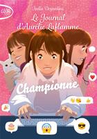 Couverture du livre « Le journal d'Aurélie Laflamme Tome 5 : Championne » de India Desjardins aux éditions Michel Lafon Poche