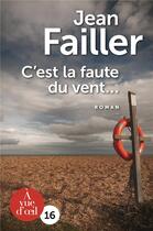 Couverture du livre « C'est la faute du vent » de Jean Failler aux éditions A Vue D'oeil