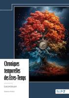 Couverture du livre « Chroniques temporelles des Êtres-Temps » de Lecordouan aux éditions Nombre 7