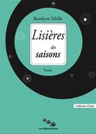 Couverture du livre « Lisières des saisons » de Roselyne Sibille aux éditions Editions Moires