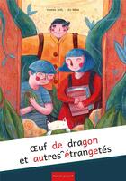 Couverture du livre « Oeuf de dragon et autres étrangetés » de Vanina Noel et Leo Mear aux éditions La Poule Qui Pond