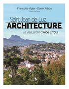 Couverture du livre « Saint-jean-de-luz architecture - la ville jardin d'aice errota » de  aux éditions Kilika