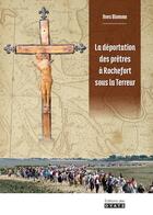 Couverture du livre « LA DÉPORTATION DES PRÊTRES À ROCHEFORT SOUS LA TERREUR » de Yves Blomme aux éditions Oyats