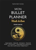 Couverture du livre « Mon bullet planner rituels de lune - premier semestre » de Nadine Bach Jockers aux éditions Nadine Bach-jockers