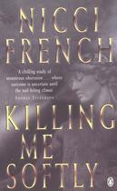 Couverture du livre « Killing me softly » de Nicci French aux éditions Adult Pbs