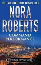 Couverture du livre « Command Performance » de Nora Roberts aux éditions Little Brown Book Group Digital