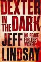 Couverture du livre « Dexter In The Dark » de Jeff Lindsay aux éditions Epagine
