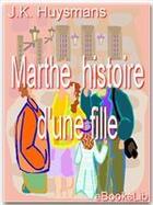 Couverture du livre « Marthe, histoire d'une fille » de Joris Karl Huysmans aux éditions Ebookslib